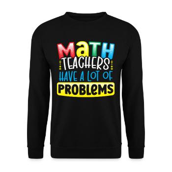Les professeurs de mathématiques ont beaucoup de problèmes Mathématicien - Sweat-shirt Unisexe - noir - Devant - Alina (178cm) & Michal (187cm)