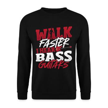 Walk Faster I Hear Bass Guitars Bass Player Bass - Unisex Pullover - Schwarz - Vorne - Alina (178cm) & Michal (187cm)