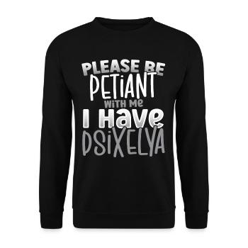 Please Be Patient I Have Dyslexia Awareness - Unisex Pullover - Schwarz - Vorne - Alina (178cm) & Michal (187cm)