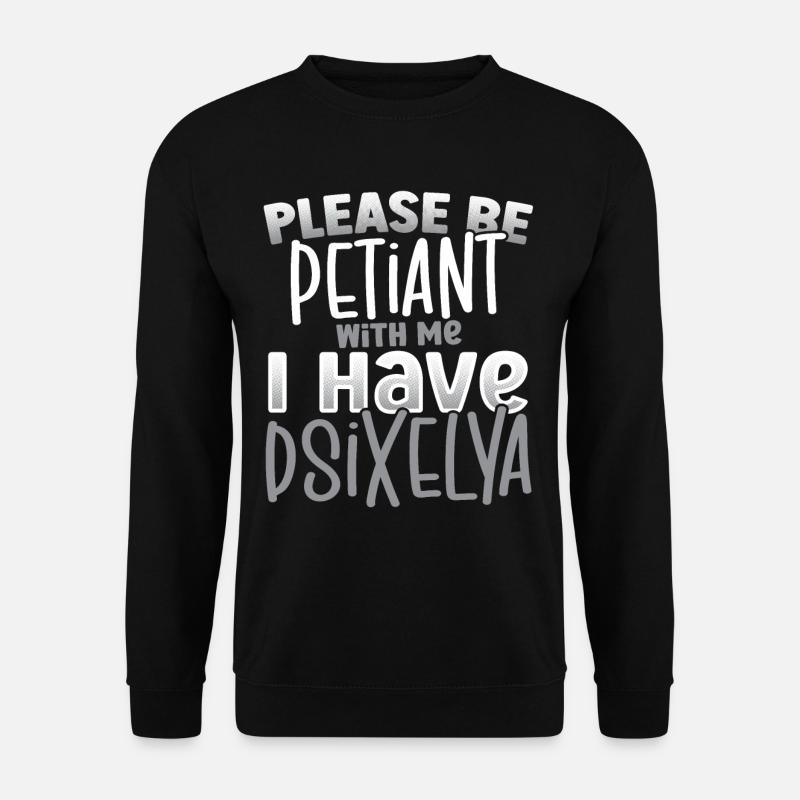 Per favore sii paziente Ho consapevolezza della dislessia - Felpa unisex - nero