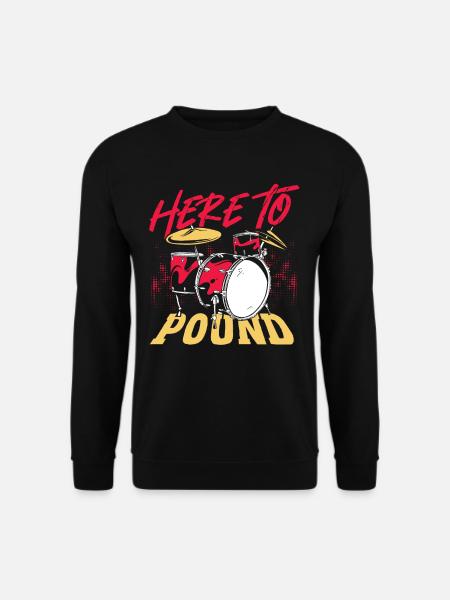 Here To Pound Drummer Percussionist - Unisex Sweatshirt - black