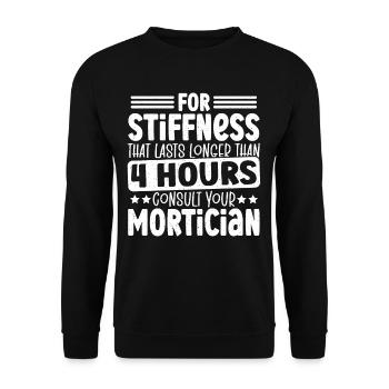 For Stiffness That Lasts Longer Mortician Funeral - Unisex Sweatshirt - black - Front - Alina (178cm) & Michal (187cm)
