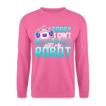 Sorry I Can't I Have Plans With My Robot Robotics - Unisex Sweatshirt - pink - Front