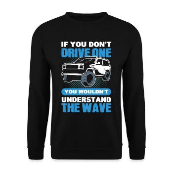 If You Don't Drive You Wouldn't Understand - Unisex Sweatshirt - black - Front - Alina (178cm) & Michal (187cm)