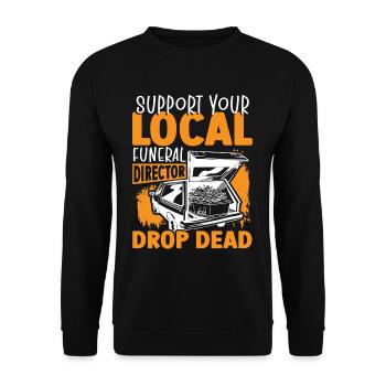 Support Your Local Funeral Director Drop Dead - Unisex Sweatshirt - black - Front - Alina (178cm) & Michal (187cm)