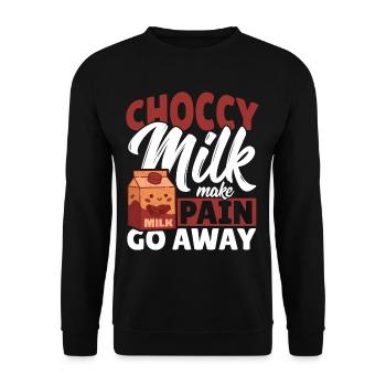 Choccy Milk Make Pain Go Away Chocolate Milk - Unisex Sweatshirt - black - Front - Alina (178cm) & Michal (187cm)