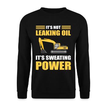 It's Not Leaking Oil It's Sweating Power Excavator - Unisex Sweatshirt - black - Front - Alina (178cm) & Michal (187cm)