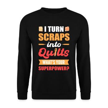 I Turn Scraps Into Quilts What's Your Superpower? - Unisex Sweatshirt - black - Front - Alina (178cm) & Michal (187cm)