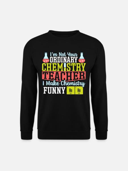 I Make Chemistry Funny Chemistry Teacher Science - Unisex Pullover - Schwarz