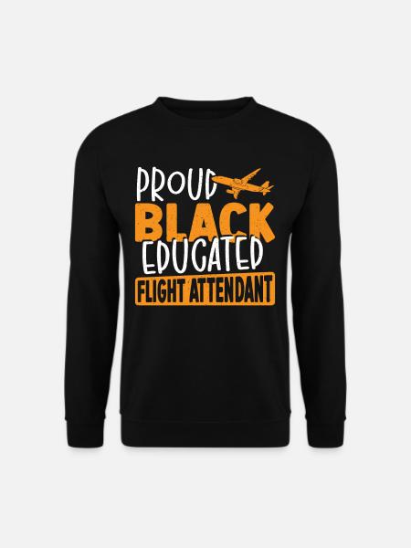 Proud Black Educated Flight Attendant - Unisex Sweatshirt - black