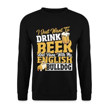 I Just Want To Drink Beer And Hang With My - Unisex Pullover - Schwarz - Vorne - Alina (178cm) & Michal (187cm)