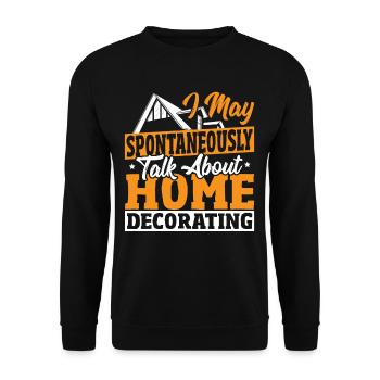 May Spontaneously Talk About Home Decorating - Unisex Sweatshirt - black - Front - Alina (178cm) & Michal (187cm)