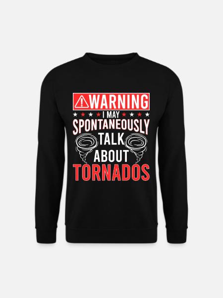 Warning May Spontaneously Talk About Tornados - Unisex Pullover - Schwarz