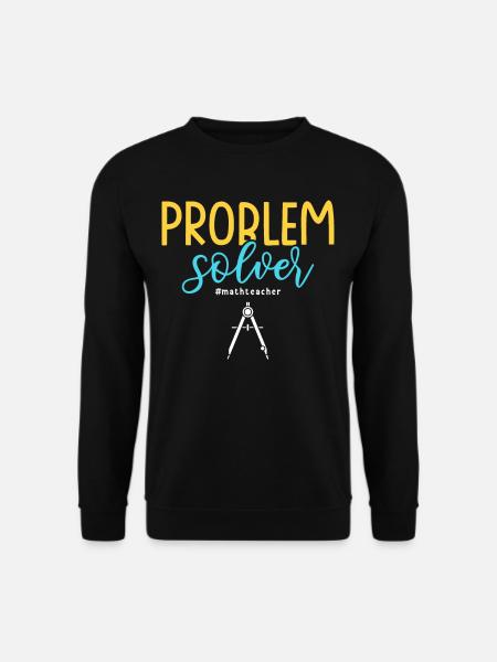 Problem Solver #mathteacher Math Teacher - Unisex Pullover - Schwarz