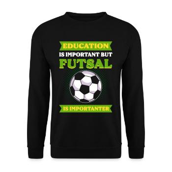 Education Is Important But Futsal Is Importanter - Unisex Sweatshirt - black - Front - Alina (178cm) & Michal (187cm)