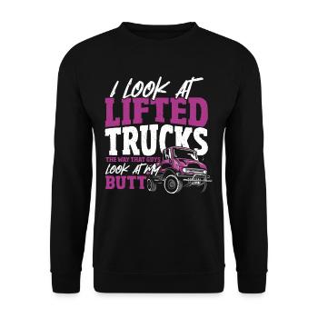 I Look At Lifted Trucks The Way That Guys Look At - Unisex Sweatshirt - black - Front - Alina (178cm) & Michal (187cm)