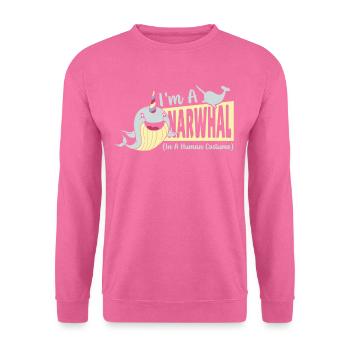 I'm A Narwhal In A Human Costume Narwhal Unicorn - Unisex Pullover - Pink - Vorne
