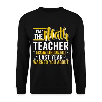 I'm The Math Teacher The Kids Warned You About - Unisex Pullover - Schwarz - Vorne - Alina (178cm) & Michal (187cm)
