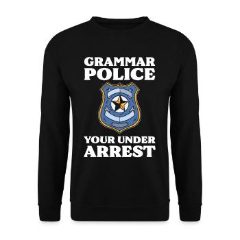 Grammer Police Your Under Arrest Funny Sarcastic - Unisex Pullover - Schwarz - Vorne - Alina (178cm) & Michal (187cm)