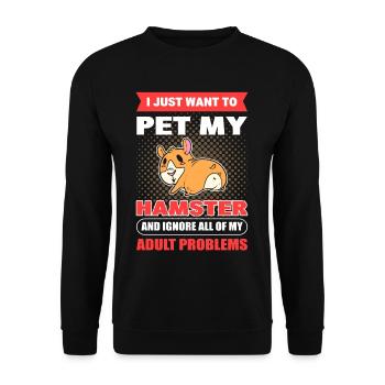 I Just Want To Pet My Hamster Adult Problems - Unisex Sweatshirt - black - Front - Alina (178cm) & Michal (187cm)