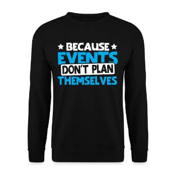 Because Events Don't Plan Themselves Event Planner - Unisex Sweatshirt - black - Front - Alina (178cm) & Michal (187cm)