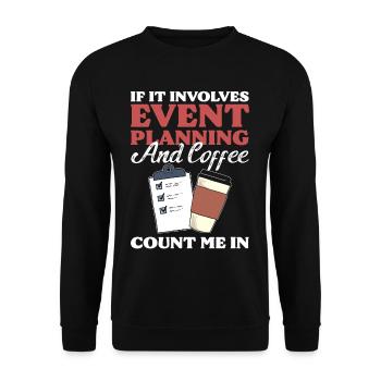 If It Involves Event Planning & Coffee I'm In - Unisex Pullover - Schwarz - Vorne - Alina (178cm) & Michal (187cm)