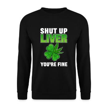 Shut Up Liver You're Fine St. Patrick's Day - Unisex Sweatshirt - black - Front - Alina (178cm) & Michal (187cm)
