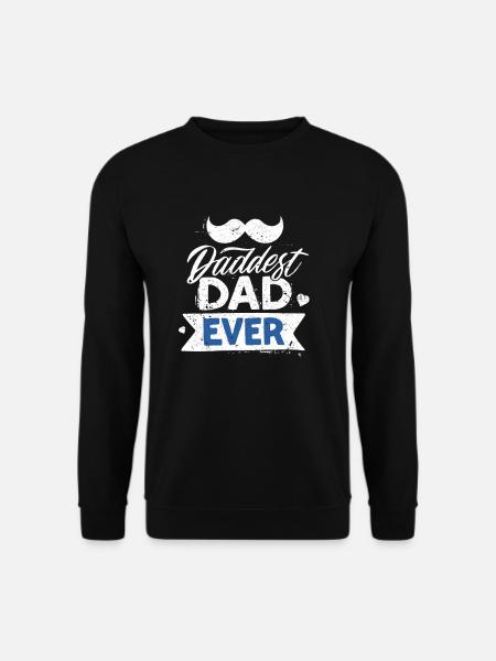 Daddest Dad Ever - Unisex Sweatshirt - black