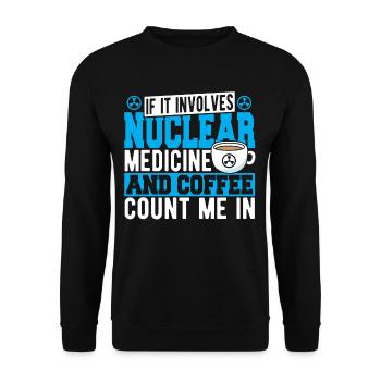 If It Involves Nuclear Medicine & Coffee Count Me - Unisex Sweatshirt - black - Front - Alina (178cm) & Michal (187cm)