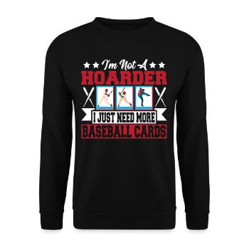 I'm Not A Hoarder I Just Need More Baseball Cards - Unisex Sweatshirt - black - Front - Alina (178cm) & Michal (187cm)