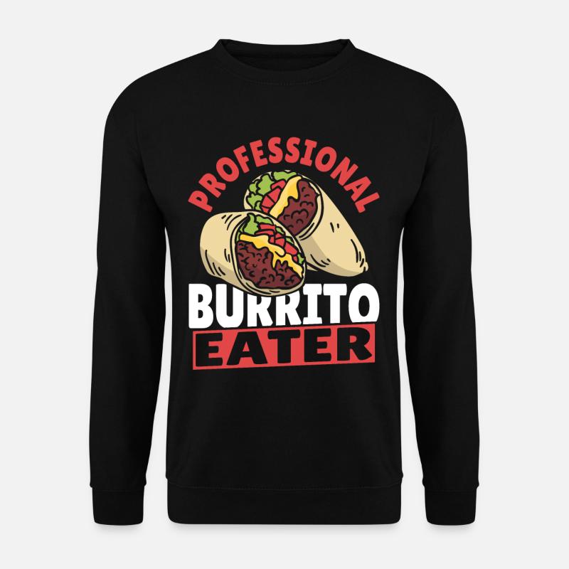 Burrito Eater Burritos professionnels - Sweat-shirt Unisexe - noir