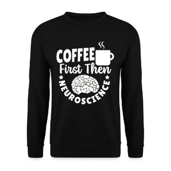 Coffee First Then Neuroscience Neuroscientist - Unisex Sweatshirt - black - Front - Alina (178cm) & Michal (187cm)