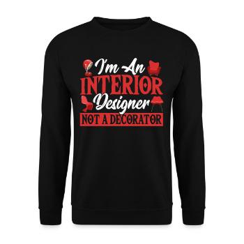 I'm An Interior Designer, Not A Decorator - Unisex Sweatshirt - black - Front - Alina (178cm) & Michal (187cm)