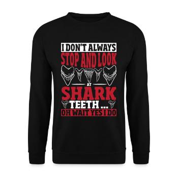 Always Stop And Look At Shark Teeth Shark Teeth - Unisex Sweatshirt - black - Front - Alina (178cm) & Michal (187cm)