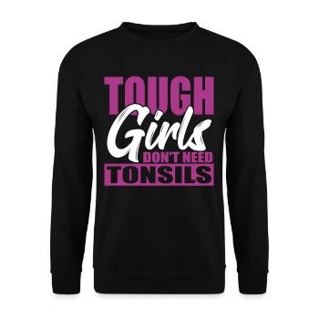 Tonsillitis Survivor Tough Girls Don't Need - Unisex Sweatshirt - black - Front - Alina (178cm) & Michal (187cm)