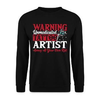 Warning Unmedicated Tattoo Artist Tattooist - Unisex Sweatshirt - black - Front - Alina (178cm) & Michal (187cm)