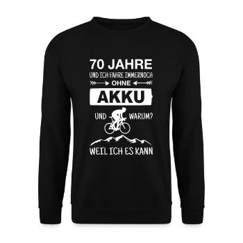 70 Jahre Ohne Akku Radfahrer Spruch Rennrad Opa - Unisex Pullover - Schwarz - Vorne - Alina (178cm) & Michal (187cm)