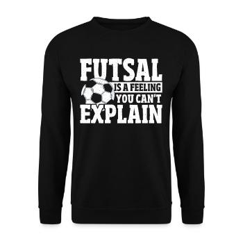 Futsal ist ein Gefühl, das man nicht erklären - Unisex Pullover - Schwarz - Vorne - Alina (178cm) & Michal (187cm)