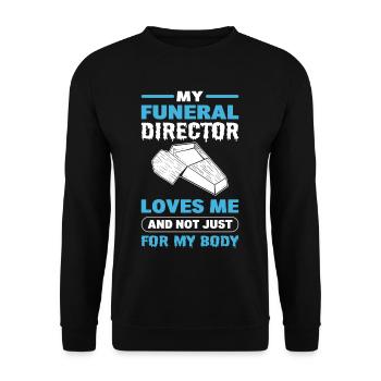 My Funeral Director Loves Me Not Just For My Body - Unisex Sweatshirt - black - Front - Alina (178cm) & Michal (187cm)