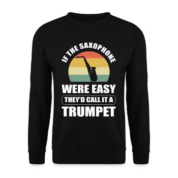 Wenn Saxophon einfach wäre, würde man es Trompete - Unisex Pullover - Schwarz - Vorne - Alina (178cm) & Michal (187cm)