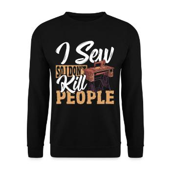 I Sew So I Don't Kill People Sewing Sewing Lover - Unisex Sweatshirt - black - Front - Alina (178cm) & Michal (187cm)