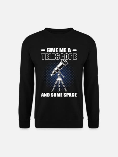Gib mir ein Teleskop und etwas Raumfahrt - Unisex Pullover - Schwarz