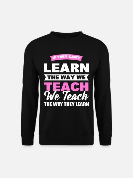 Wenn sie nicht so lernen können, wie wir sie - Unisex Pullover - Schwarz