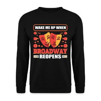 Wake Me Up When Broadway Reopens Broadway Musical - Unisex Sweatshirt - black - Front - Alina (178cm) & Michal (187cm)