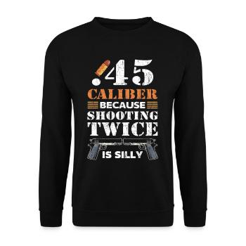 Kaliber .45 Weil zweimal schießen dumm ist 2. - Unisex Pullover - Schwarz - Vorne - Alina (178cm) & Michal (187cm)