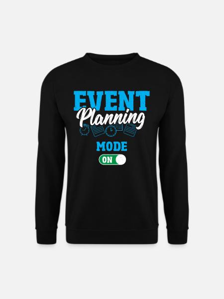 Event Planning Mode On Event Planning Event - Unisex Sweatshirt - black