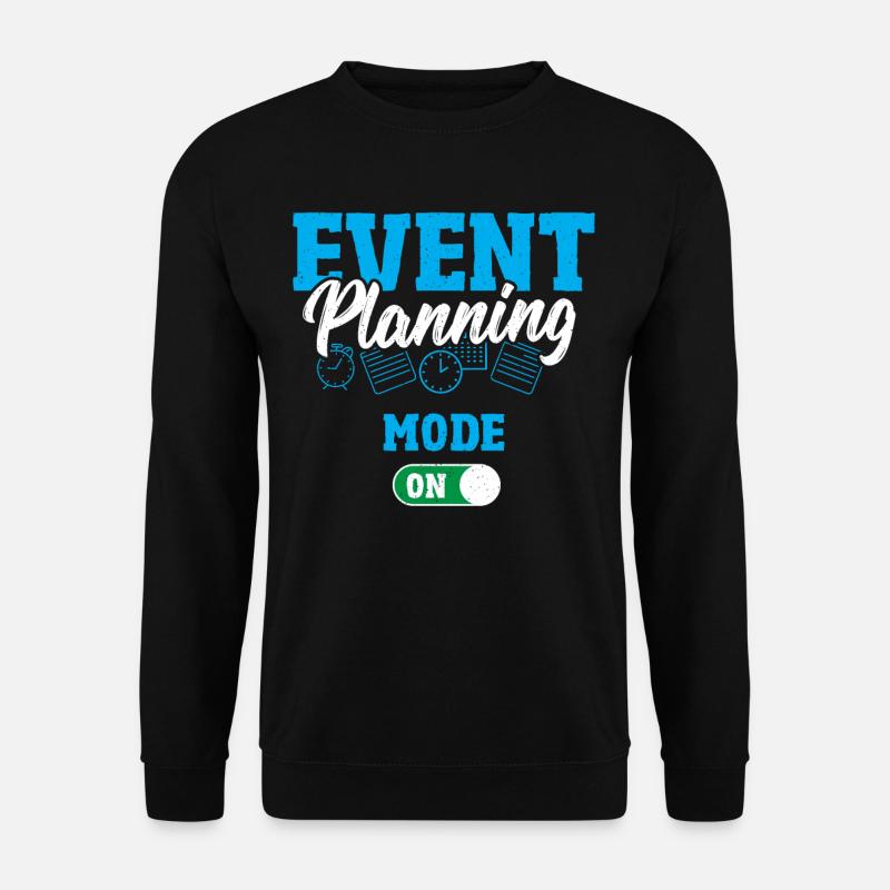 Event Planning Mode On Event Planning Event - Unisex Sweatshirt - black