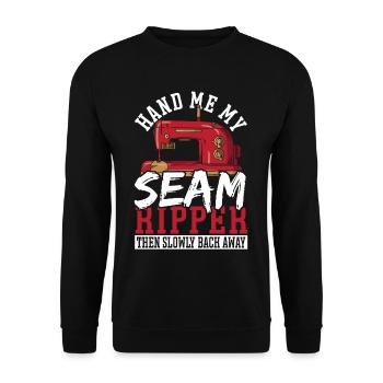 Hand Me My Seam Ripper Then Slowly Back Away - Unisex Sweatshirt - black - Front - Alina (178cm) & Michal (187cm)