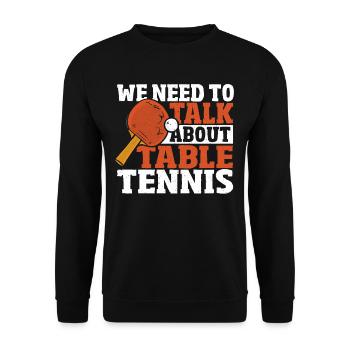 Joueurs de tennis de table Nous devons parler de tennis de table - Sweat-shirt Unisexe - noir - Devant - Alina (178cm) & Michal (187cm)