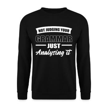 Not Judging Your Grammar Just Analysing It - Unisex Sweatshirt - black - Front - Alina (178cm) & Michal (187cm)